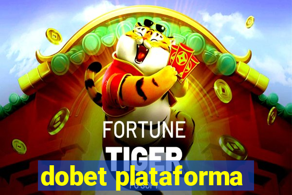 dobet plataforma